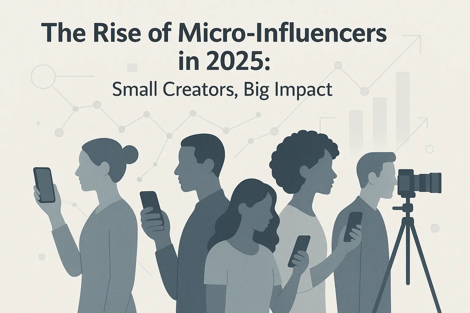 The Rise of Micro-Influencers in 2025